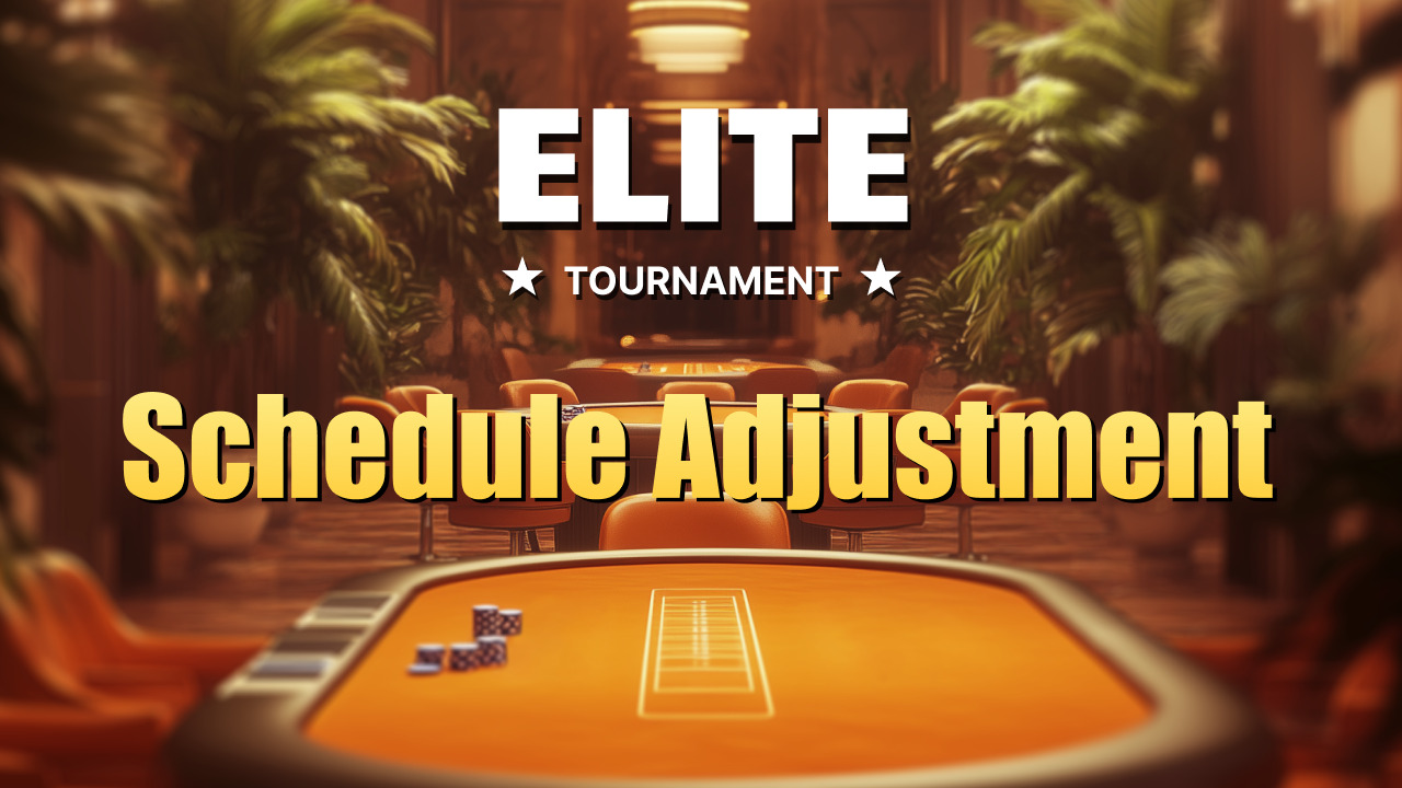 Elite Tournament Time Adjustment Announcement